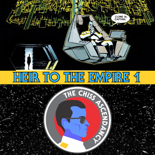 The Chiss Ascendancy Podcast: Episode 105: Heir To The Empire Read Thru Part 1