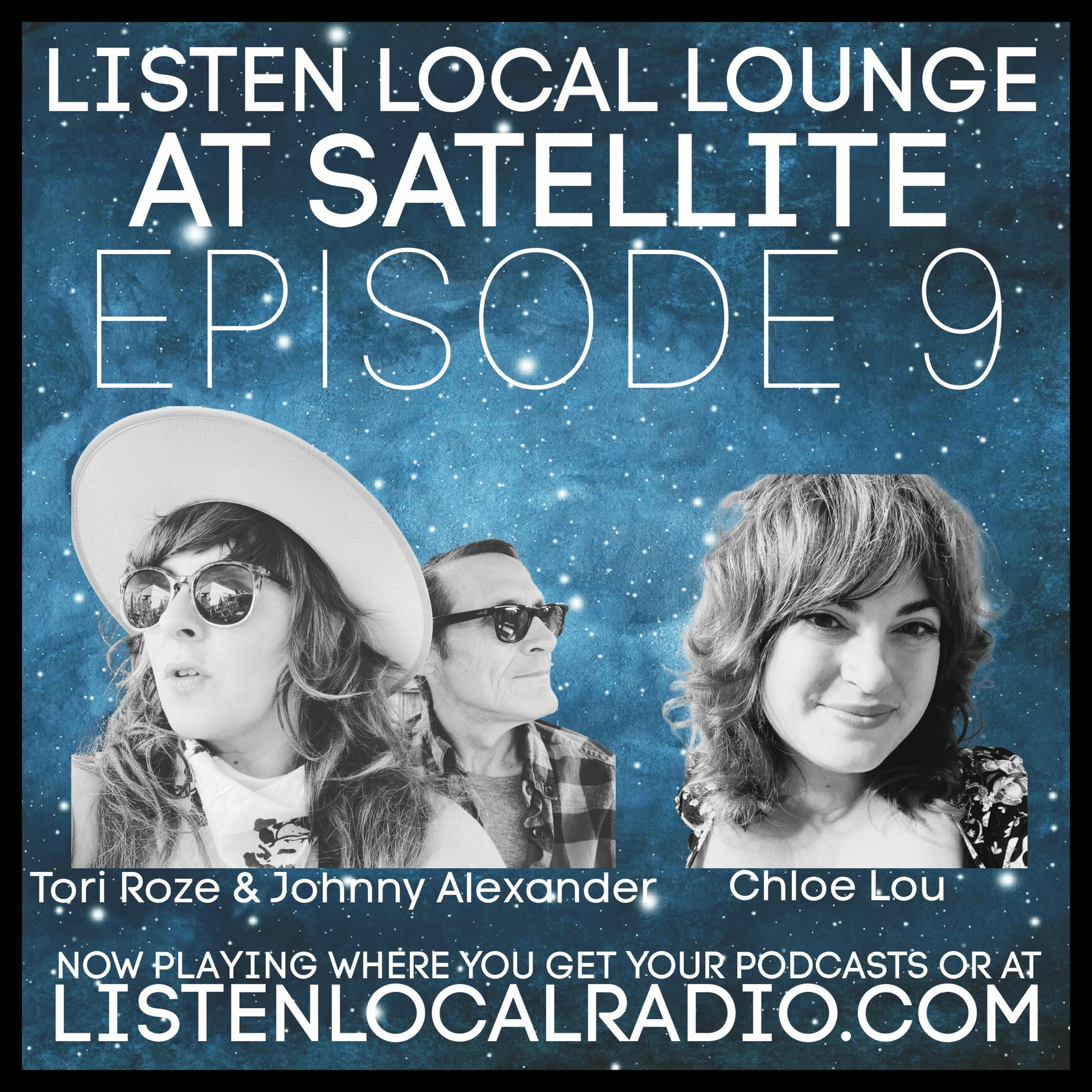 Listen Local Lounge at Satellite Ep9 Tori Roze/Johnny Alexander and Chloe Lou episode artwork