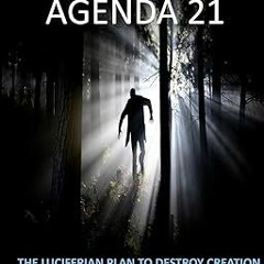 Read Illuminati Agenda 21: The Luciferian Plan To Destroy Creation By  Dean and Jill Henderson