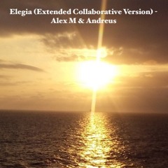 Elegia (Extended Collaborative Version) - Alex M & Andreus