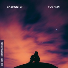 Skyhunter - You And I