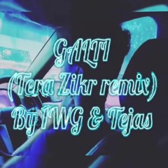 Galti (Tera Zikr by Darshan Raval Rap Remix with Tejas Saigal)