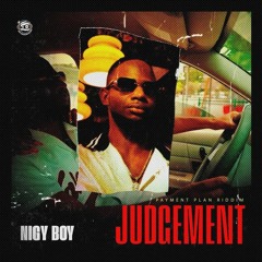 Nigy Boy - Judgement (Fast) | @djtycombs