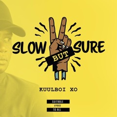 Slow But Sure (Prod. by ElormBeat)