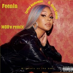 Fennin- Lyrica Anderson Ft. Kevin Gates (MOB Remix)