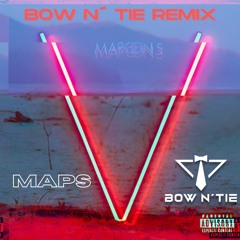 Maroon 5 - Maps (Bow n´ Tie Remix)