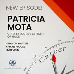 Season 6 Episode 9: Patricia Mota of HACE