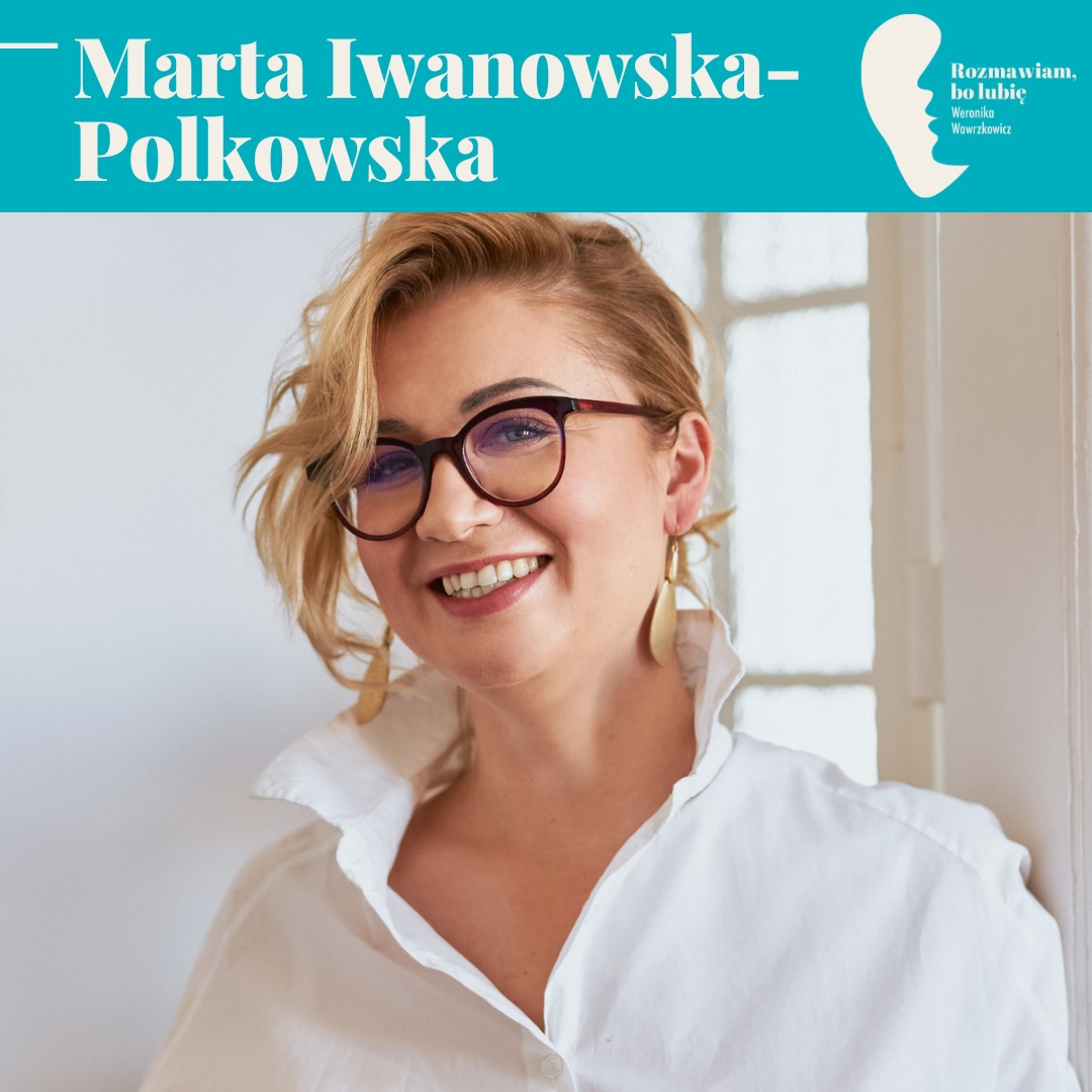 Rozmawiam, bo lubię. Weronika Wawrzkowicz