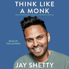 [READ] [KINDLE PDF EBOOK EPUB] Think Like a Monk: Train Your Mind for Peace and Purpo
