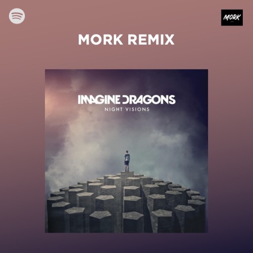 Imagine Dragons - Demons (Mork Remix, extended)