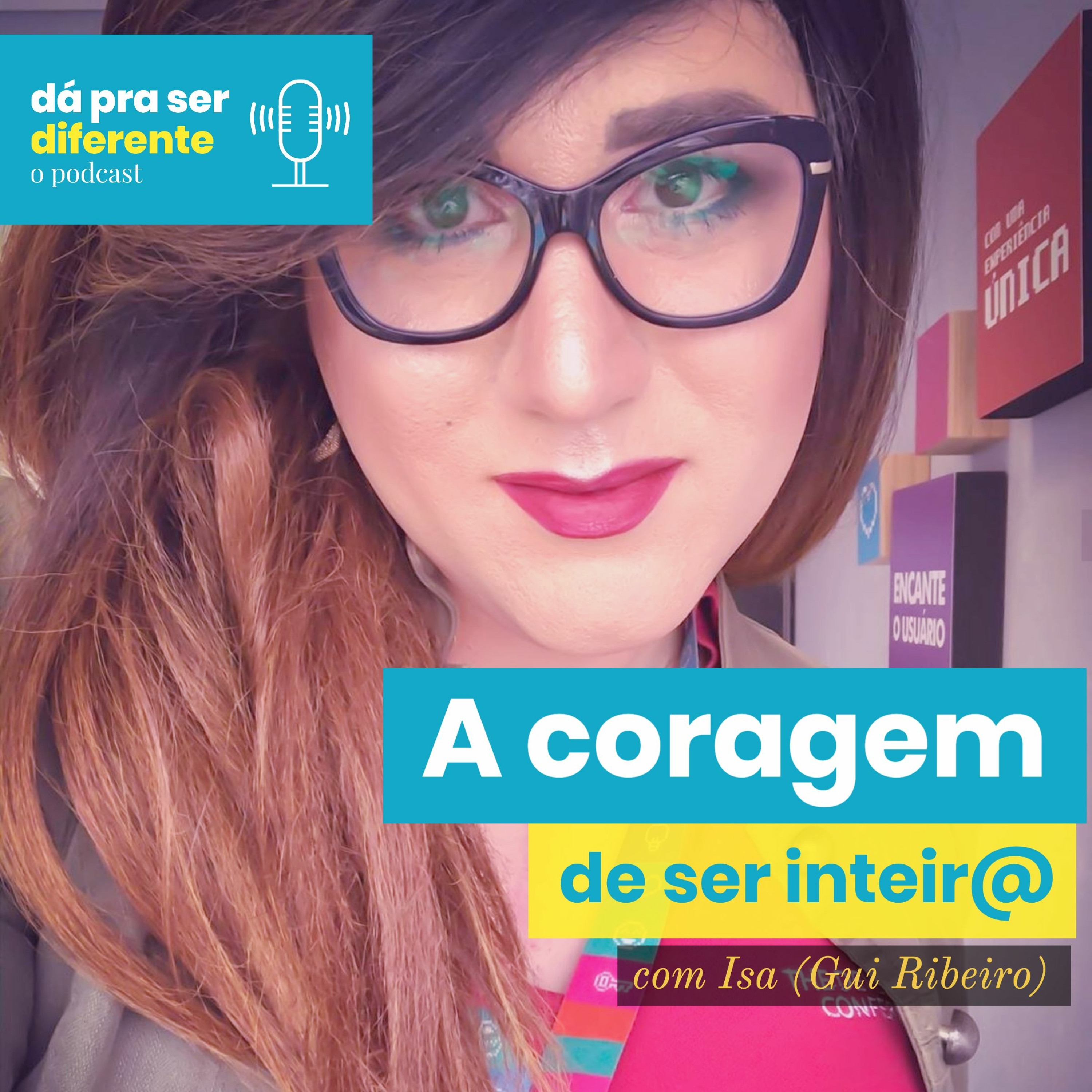 02 Isa (Gui Ribeiro): A coragem de ser inteir@ episode artwork