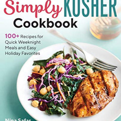 READ EPUB 📚 The Simply Kosher Cookbook: 100+ Recipes for Quick Weeknight Meals and E