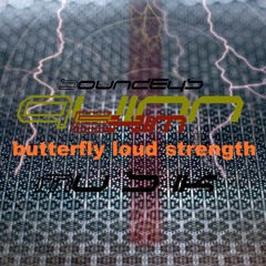 butterfly loud strength