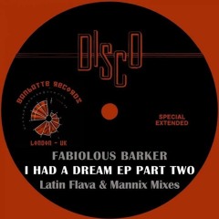 Fabiolous Barker - I Had A Dream (Mannix Primetime Dub)Snippet