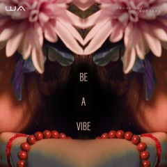 Warf & Arcy x Crossing Borders - Be A Vibe (Original Mix)