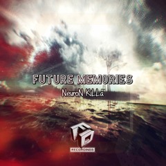 NeuroN KiLLa - Future Memories - Out Now on Faction Digital Recordings FDR