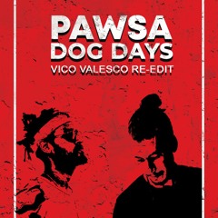 PAWSA - Dog Days (Vico Valesco Re-edit)
