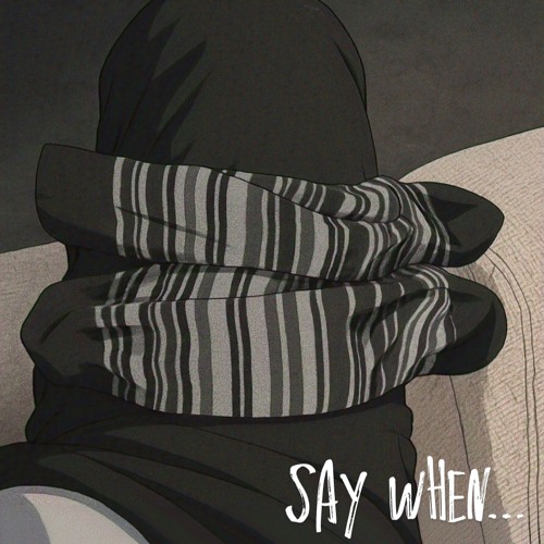 Say When…