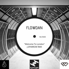 Flowdan - Welcome To London (J.Sparrow Remix) NCLTD003