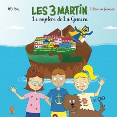 ebook read [pdf] ❤ Les 3 Martin: Le mystère de La Gomera (French Edition) Pdf Ebook