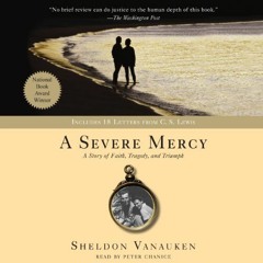 [READ] KINDLE 📖 A Severe Mercy by  Sheldon Vanauken,Peter Chanice,HarperAudio PDF EB