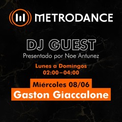METRODANCE DJ Guest 08/06 @ Gaston Giaccalone