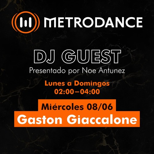 METRODANCE DJ Guest 08/06 @ Gaston Giaccalone