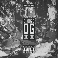 SHOOZE – OG II (2017)