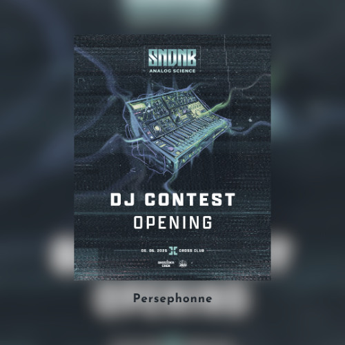 SNDNB DJ CONTEST OPENING (PERSEPHONNE)