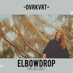 Elbowdrop Prod. by GREY
