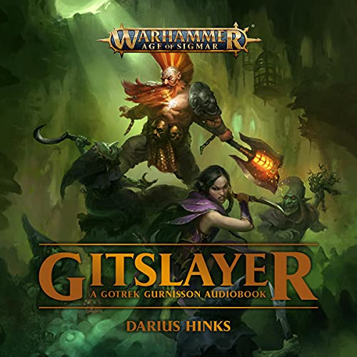 DOWNLOAD EPUB 📙 Gitslayer: Gotrek Gurnisson: Warhammer Age of Sigmar, Book 2 by  Dar