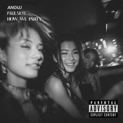 ANDUJ & Paulskye - HOW WE PARTY [𝑭𝑹𝑬𝑬 𝑫𝑳]