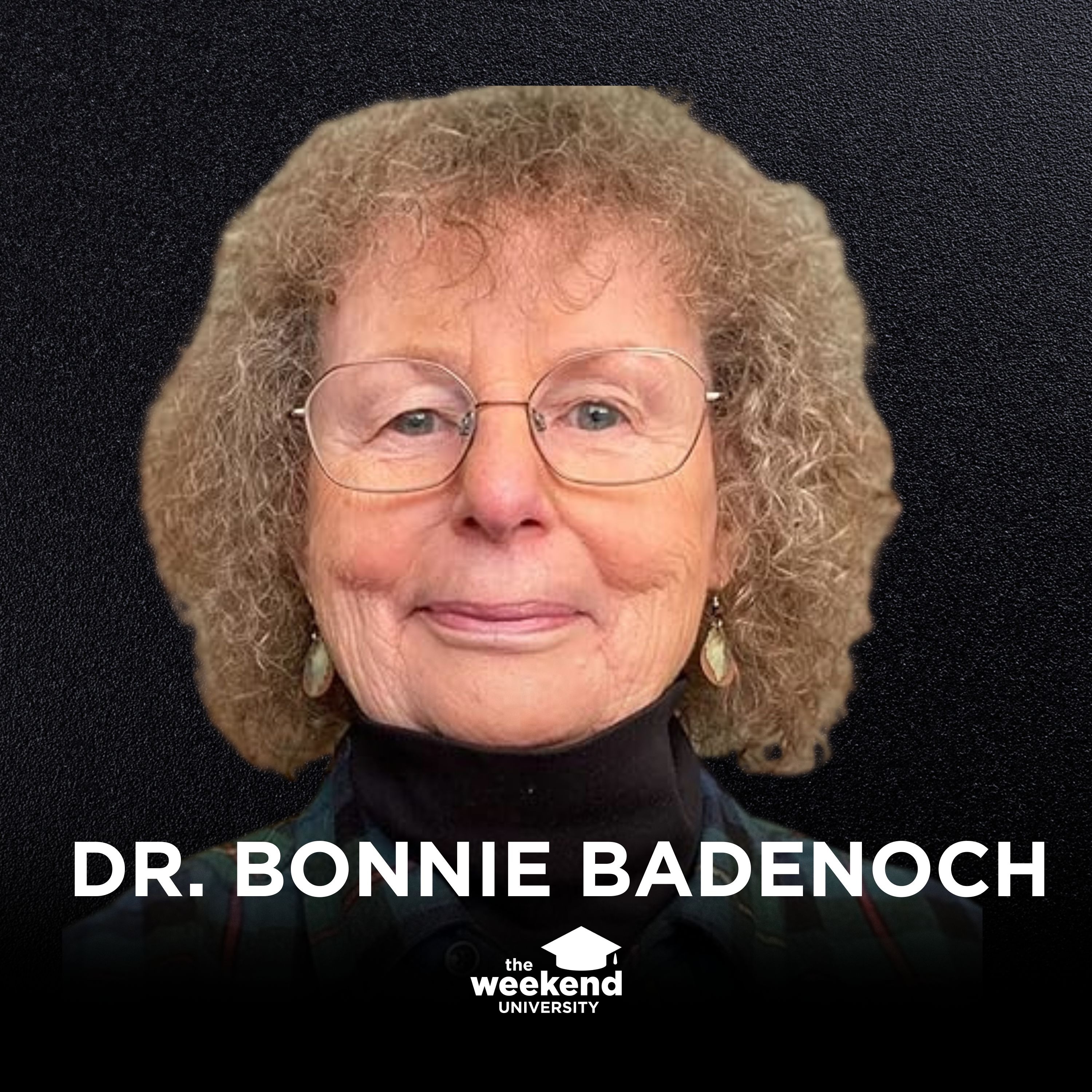 Attachment & Healing Shadow Parts — Dr. Bonnie Badenoch, PhD