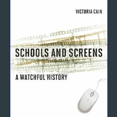 PDF [READ] 💖 Schools and Screens: A Watchful History Full Pdf