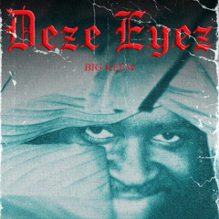 Deze Eyez x Big Keem