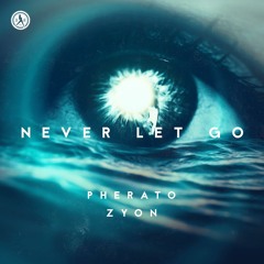 Pherato & Zyon - Never Let Go