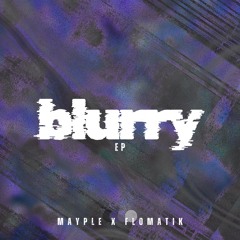 Blurry EP w/ Mayple