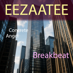 Concrete Angle EEZAATEE Breakbeat Edit