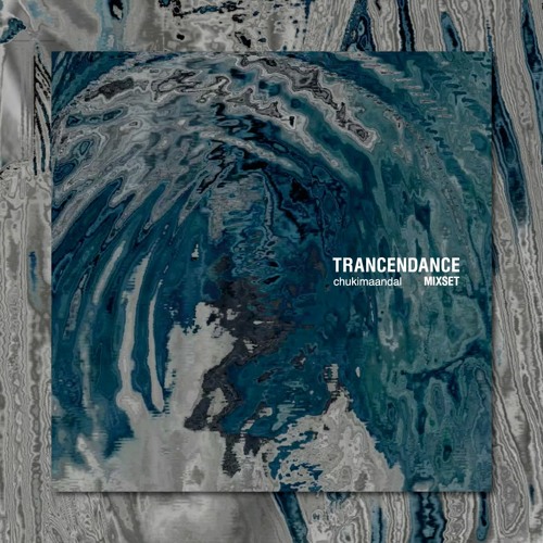 TRANCENDANCE MIX 001. chukimaandal