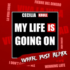 My Life Is Going On - Cecilia Krull (White Dust Remix)
