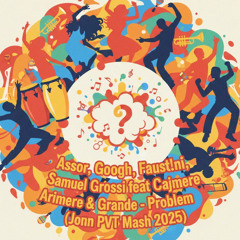 Ariana Grande - Problem (Jonn PVT Mash 2025)