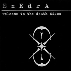 Exedra · Death Disco