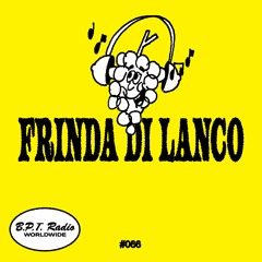 B.P.T. Radio 066: Frinda di Lanco