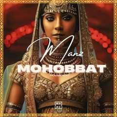 MOHABBAT (House Rework) - DJ Manz