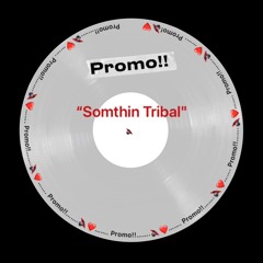 "Somthin Tribal" (M) 17_10_25 4.mp3