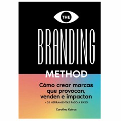 (Obtain) [e-Book/KINDLE] THE BRANDING METHOD: cómo crear marcas que provocan, venden e impactan: Un