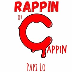 Rappin Or Cappin (Papi Lo)  (prod. NICONINE X Soff Beatz)