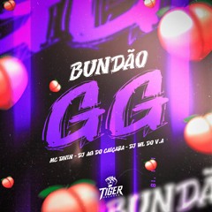 MC TAVIN - BUNDÃO GG = DJ AG DO CAIÇARA & DJ WL DO V.A