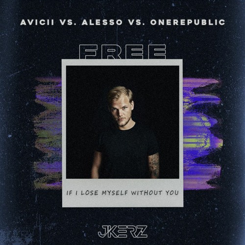 Avicii vs. Alesso vs. OneRepublic - If I Lose Myself Without You (B-Rather & J-Kerz Mashup)