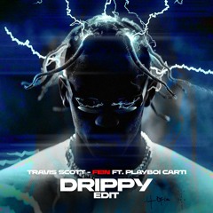 Travis Scott - FE!N ft. Playboi Carti [Drippy Edit]